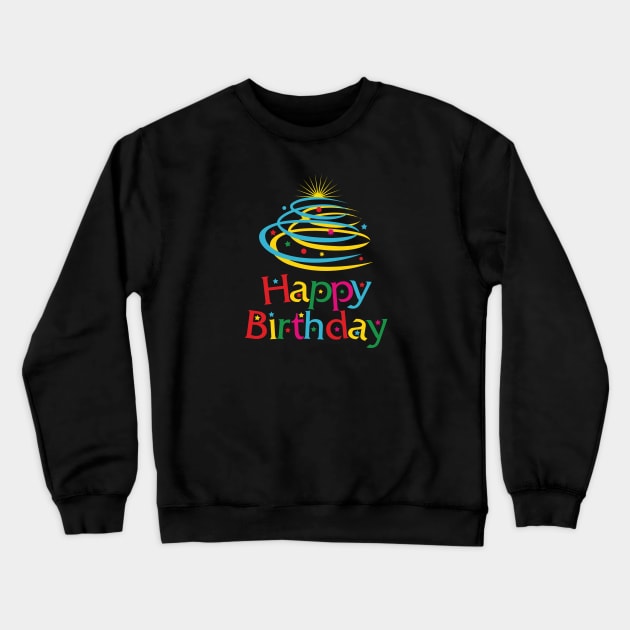Funny and Happy Birthday Celebration Crewneck Sweatshirt by jazzworldquest
